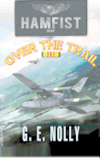 bokomslag Hamfist Over The Trail: The Air Combat Adventures of Hamilton 'Hamfist' Hancock