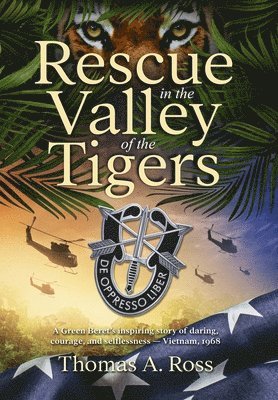 Thomas A Ross, Thomas A. Ross, A Ross, Thomas - Rescue in the Valley of the Tigers, Inbunden