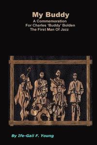 bokomslag My Buddy: A Commemoration For 'Buddy Bolden' The First Man Of Jazz