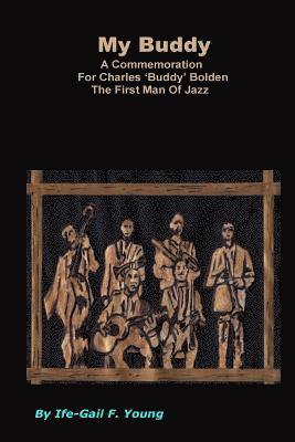 bokomslag My Buddy: A Commemoration For 'Buddy Bolden' The First Man Of Jazz