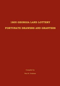 bokomslag 1805 Georgia Land Lottery Fortunate Drawers and Grantees