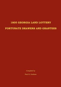 bokomslag 1805 Georgia Land Lottery Fortunate Drawers and Grantees