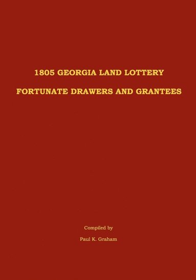 bokomslag 1805 Georgia Land Lottery Fortunate Drawers and Grantees