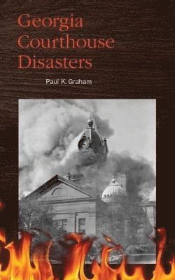 bokomslag Georgia Courthouse Disasters