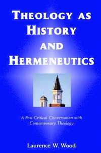bokomslag Theology As History and Hermeneutics