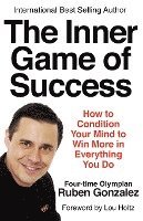 Ruben Gonzalez - The Inner Game of Success, Häftad