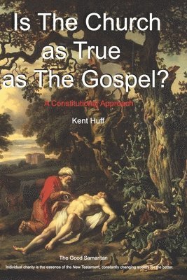 bokomslag Is The Church As True As The Gospel?: A Constitutional Approach