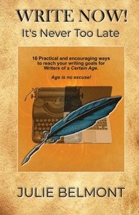 bokomslag WRITE NOW! It's Never Too Late