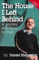 bokomslag The House I Left Behind: A Journey from Islam to Christ