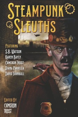 S B Watson, Karen Bayly, Diana Parrilla, S. B. Watson, S.B. Watson - Steampunk Sleuths, Häftad