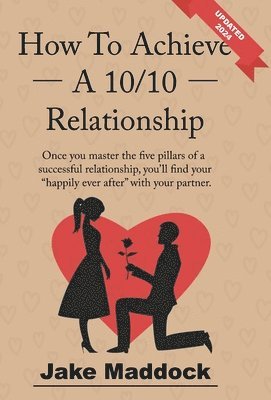 Jake Maddock - How to Achieve a 10/10 Relationship, Inbunden