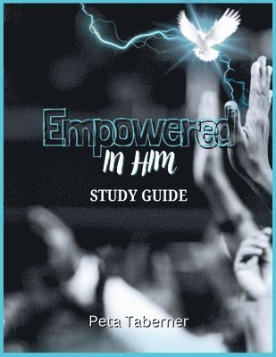 Peta Taberner - Empowered IN Him, Häftad