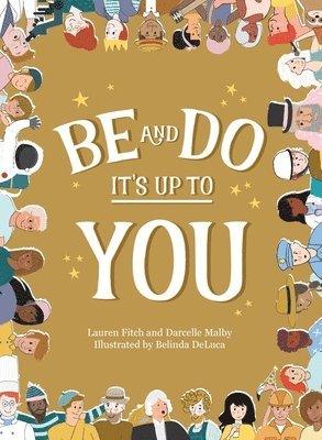 Darcelle Malby, Lauren Fitch - Be and Do, It's Up to You, Inbunden