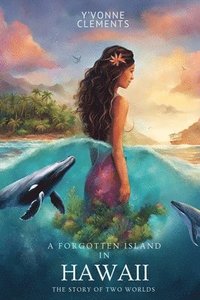 bokomslag A Forgotten Island In Hawaii - The Story of Two Worlds