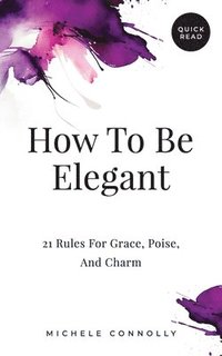 bokomslag How To Be Elegant