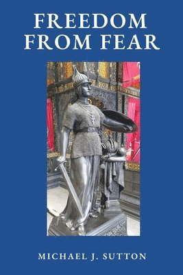Michael John Sutton - Freedom from Fear, Häftad