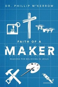 bokomslag Faith Of A Maker