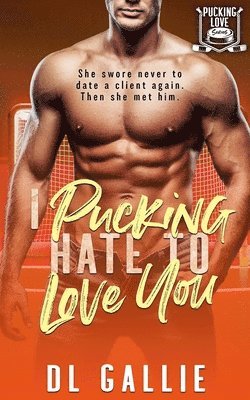 DL Gallie - I Pucking Hate To Love You, Häftad