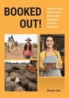 Susan Lee - Booked Out! How to Start and Grow a Successful Regional Tourism Business, Häftad
