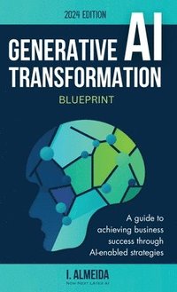 bokomslag Generative AI Transformation Blueprint