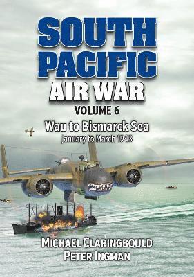 South Pacific Air War Volume 6 1