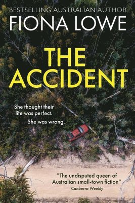 bokomslag The Accident: She thought their life was perfect. She was wrong