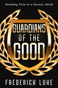 bokomslag Guardians of the Good