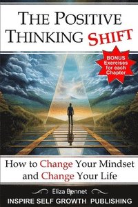 bokomslag The Positive Thinking Shift