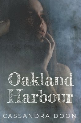 bokomslag Oakland Harbour Complete Series