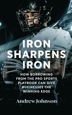 Andrew Johnson - Iron Sharpens Iron, Inbunden