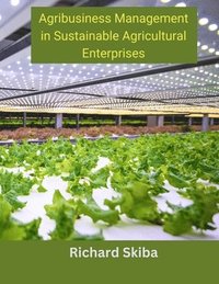 bokomslag Agribusiness Management in Sustainable Agricultural Enterprises