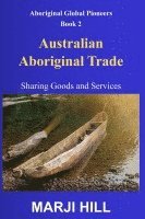 bokomslag Australian Aboriginal Trade: Sharing Goods and Services.