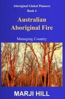 Marji Hill - Australian Aboriginal Fire, Inbunden