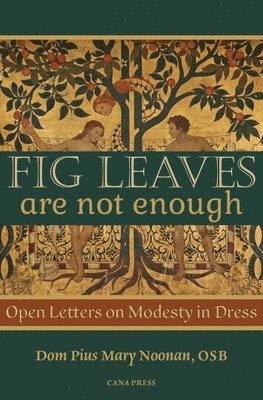 Pius Mary Noonan - Fig Leaves Are Not Enough, Häftad