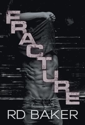 Rd Baker, RD Baker - Fracture, Inbunden