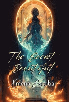 Ximena Escobar, Kara Hawkers, E Mery Blake - Secret Beautiful, Inbunden