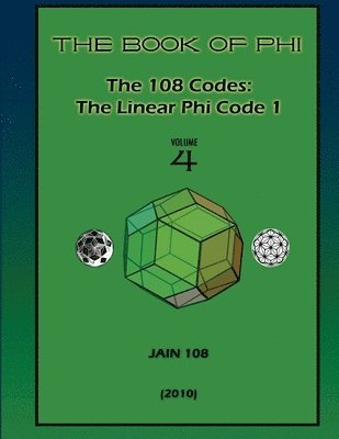 The 108 Codes: The Linear Phi Code 1 1