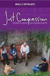 bokomslag Just Compassion: A priest's quest for human rights
