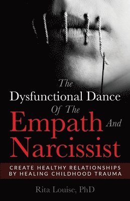 bokomslag The Dysfunctional Dance Of The Empath And Narcissist