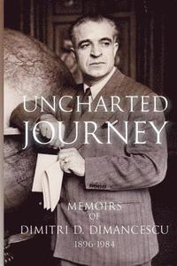 bokomslag Uncharted Journey: Memoirs of Dimitri D. Dimancescu