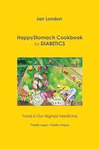 bokomslag HappyStomach Cookbook for Diabetics: Food Is Our Highest Medicine