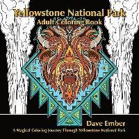 bokomslag Yellowstone National Park Adult Coloring Book: A Magical Coloring Journey Through Yellowstone National Park