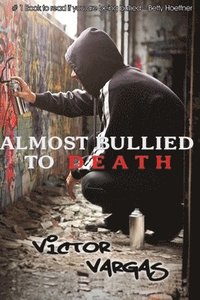 bokomslag Almost Bullied To Death
