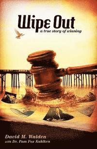 David M. Walden, Pam Fox Kuhlken - WIPE OUT - A True Story of Winning, Häftad