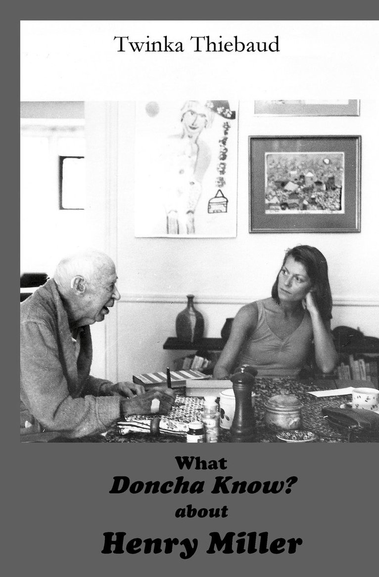 Twinka Thiebaud - What DONCHA KNOW? about HENRY MILLER, Häftad