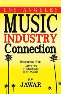 Los Angeles Music Industry Connection: Resources for Artists Producers Managers