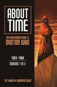 bokomslag About Time 1: The Unauthorized Guide to Doctor Who (Seasons 1 to 3)