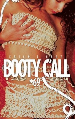 Erick S. Gray, Leah Whitney - Booty Call *69: Portrait of a Rebel, Häftad