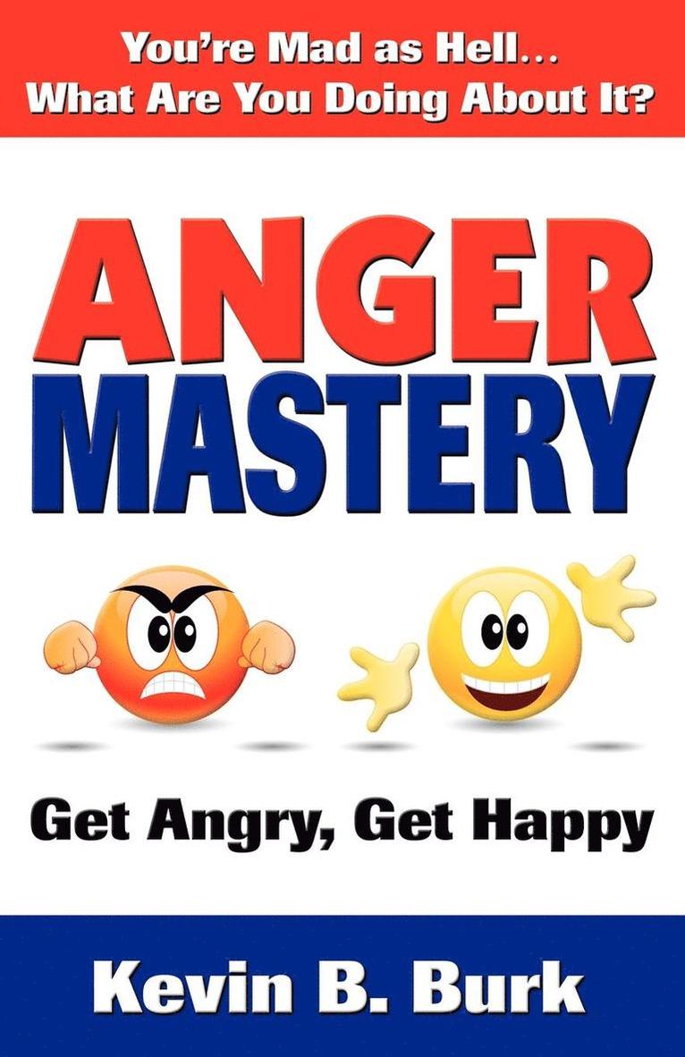 Kevin B. Burk, Kevin B Burk - Anger Mastery, Häftad