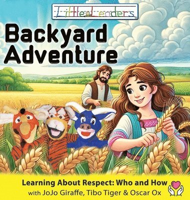 Little Leaders Backyard Adventure: Learning About Respect: Who And How with JoJo Giraffe, Tibo Tiger and Oscar Ox 1